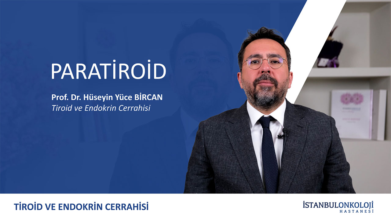 Paratiroid | Prof. Dr. Hüseyin Yüce BİRCAN